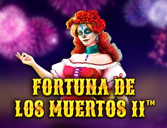 Fortuna De Los Muertos 2